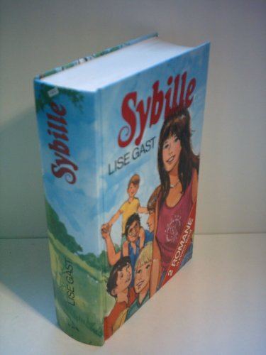 Lise Gast: Sybille - 2 Romane in einem Band: Zeit der Bewährung / Alles ändert sich…