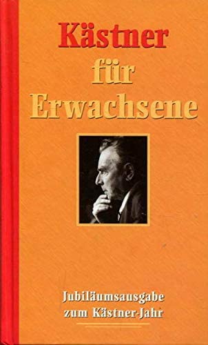 Kästner für Erwachsene. Jubiläumsausgabe zum Kästner-Jahr.