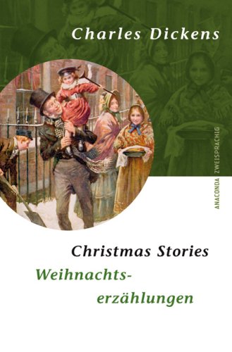 Weihnachtserzählungen. Christmas Stories. Zweisprachige Ausgabe Englisch-Deutsch