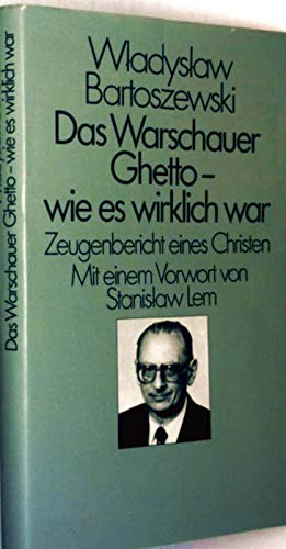 Das Warschauer Ghetto. Wie es wirklich war. Zeugenbericht eines Christen