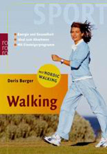 Walking: Energie und Gesundheit - Ideal zum Abnehmen (mit Einsteigerprogramm und Nordic Walking)