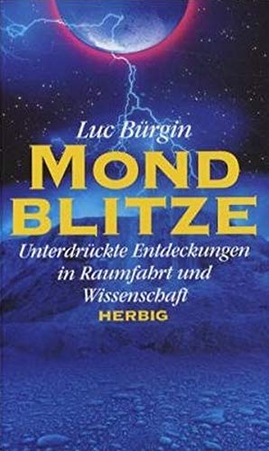 Mondblitze: Unterdrückte Entdeckungen in Raumfahrt und Wissenschaft