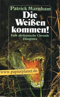Die Weissen kommen! : Eine afrikanische Chronik. Fantastic Invasion 3257018592