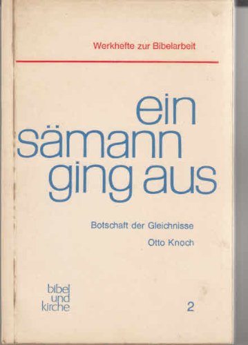 Ein Sämann ging aus - Botschaft der Gleichnisse - Werkhefte zur Bibelarbeit 2