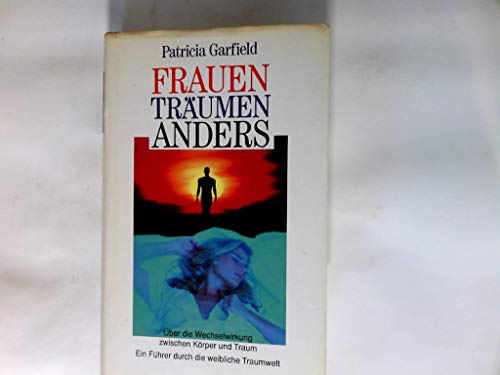 Frauen träumen anders. (6668 127). Über die Wechselwirkung zwischen Körper und Traum