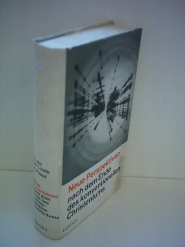 Neue Perspektiven nach dem Ende des konventionellen Christentums