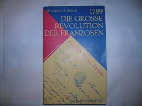 1789 - Die Grosse Revolution der Franzosen