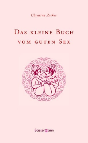 Das kleine Buch vom guten Sex