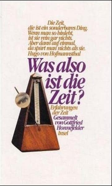 Was also ist die Zeit?: Erfahrungen der Zeit