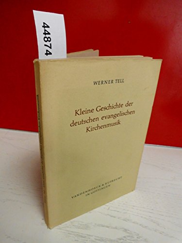Kleine Geschichte der deutschen evangelischen Kirchenmusik . Liturgik und Hymnologie bearbeitet von Georg Eberhard Jahn . ( + inliegend Beilage zu Werner Tell Kleine Geschichte der deutschen evangelischen Kirchenmusik )