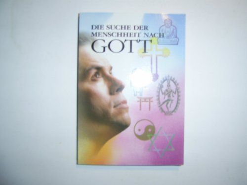 Die Suche der Menschheit nach Gott.