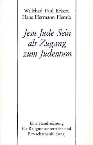Jesu Jude-Sein als Zugang zum Judentum: Eine Handreichung für Religionsunterricht und Erwachsenenbildung