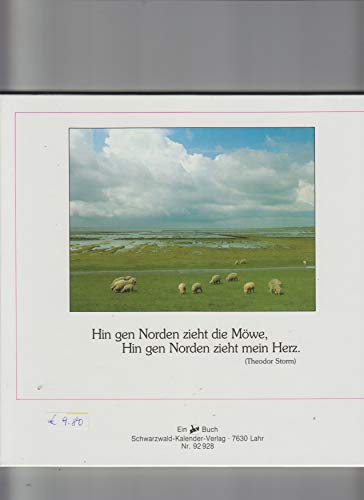Hin gen Norden zieht mein Herz: Norddeutsche Fotoimpressionen (Bild-Text-Bände)