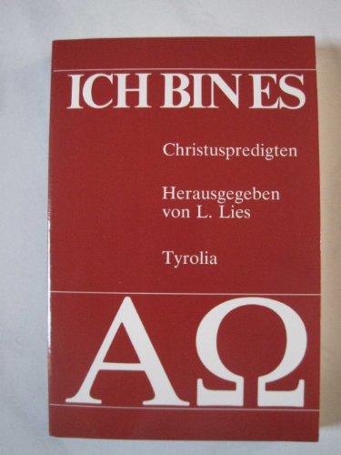Ich bin es. Christuspredigten