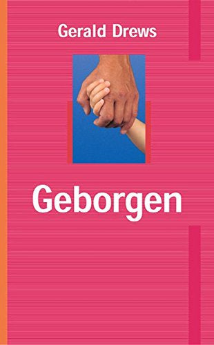 Geborgen sein: Wohlgefühle der Seele
