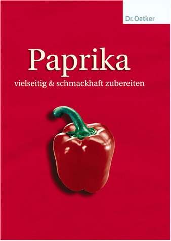 Paprika - vielseitig und schmackhaft zubereiten
