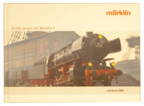 Märklin Jahrbuch 2005 : Größe zeigen mit Märklin 1
