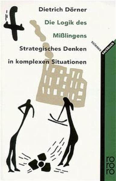 Die Logik des Misslingens: Strategisches Denken in komplexen Situationen
