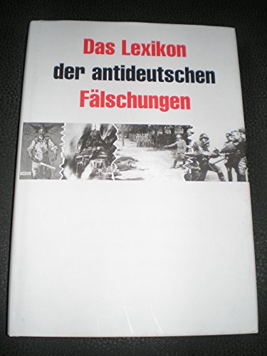 Das Lexikon der antideutschen Fälschungen