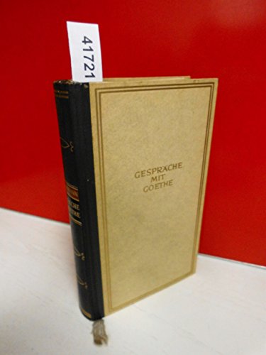 Gespräche mit Goethe in den letzten Jahren seines Lebens . ( Ausgabe 1958 )