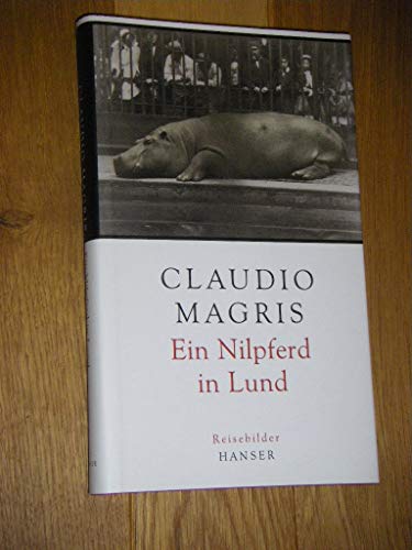 Ein Nilpferd in Lund: Reisebilder