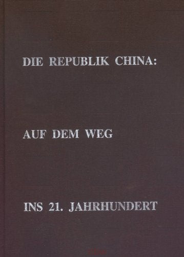 Die Republik China auf dem Weg ins 21. Jahrhundert (Bildband)