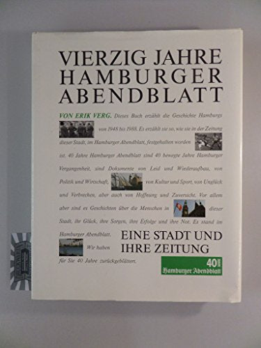 Vierzig Jahre Hamburger Abendblatt - Eine Stadt und ihre Zeitung.