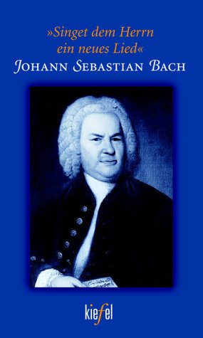 ' Singet dem Herrn ein neues Lied'. Johann Sebastian Bach