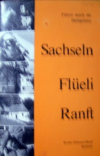 Sachseln - Flüeli - Ranft Führer durch die Heiligtümer