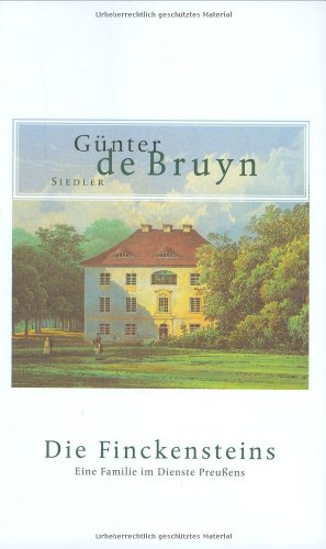 Die Finckensteins: Eine Familie im Dienste Preußens