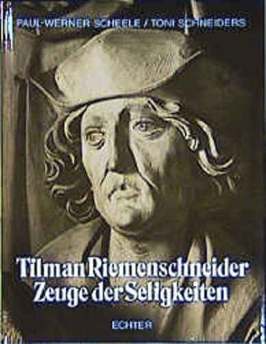 Tilman Riemenschneider. Zeuge der Seligkeiten