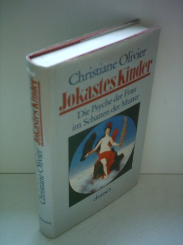 Jokastes Kinder. Die Psyche der Frau im Schatten der Mutter