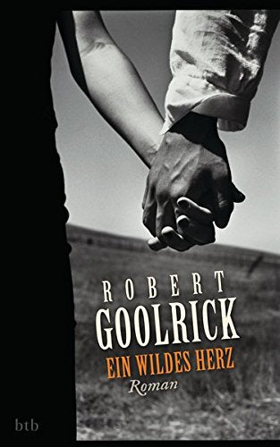 Ein wildes Herz: Roman
