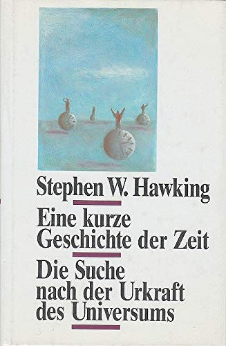 Eine kurze Geschichte der Zeit. Die Suche nach der Urkraft des Universums. Einleitung von Carl Sagan.