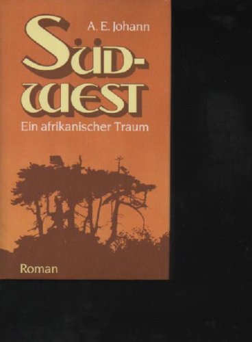 Johann Südwest ein afrikanischer Traum, Bertelsmann, 445 Seiten