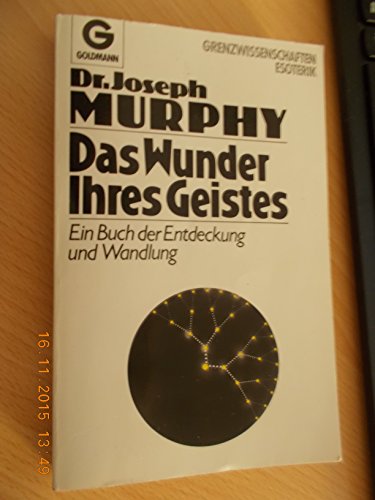 Das Wunder Ihres Geistes. Ein Buch der Entdeckung und Wandlung