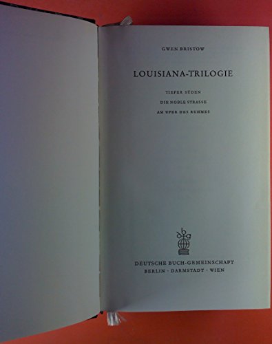 Louisiana-Triologie. Tiefer Süden - die nobble Strasse - am Ufer des Ruhmes.