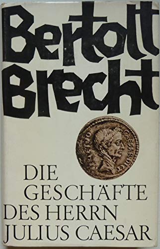 Die Geschäfte des Herrn Julius Caesar : Romanfragment.