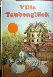 Villa Taubenglück - Eine Taubengeschichte