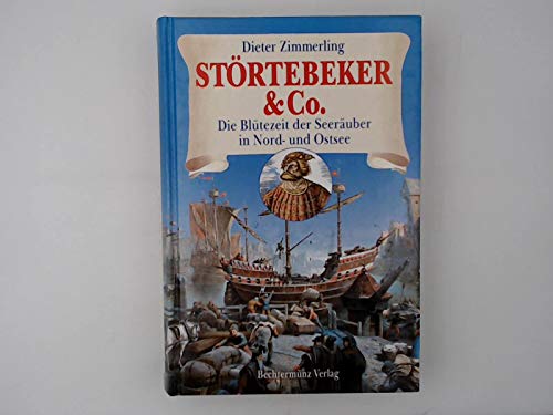 Störtebeker & Co. Die Blütezeit der Seeräuber in Nord- und Ostsee