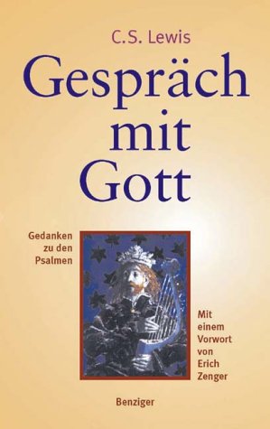 Gespräch mit Gott: Gedanken zu den Psalmen