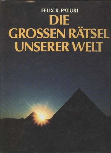 Paturi die großen Rätsel unserer Welt, 311 Seiten, phantastisch bebildert, Großband