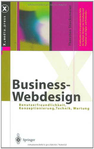 Business-Webdesign: Benutzerfreundlichkeit, Konzeptionierung, Technik, Wartung (X.media.press)