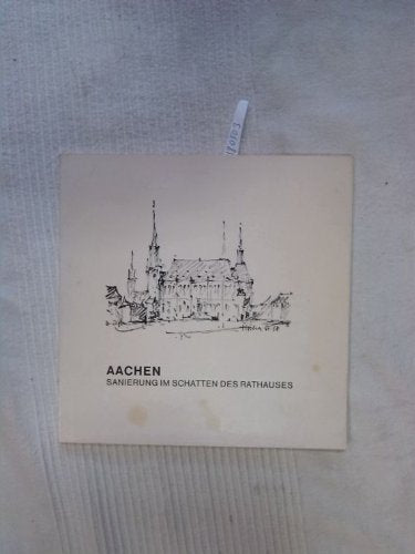 Aachen - Sanierung im Schatten des Rathauses.