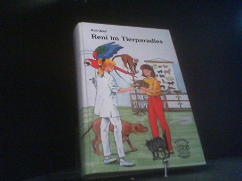Reni im Tierparadies. ( Ab 10 J.)