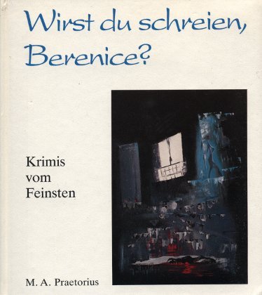 Wirst du schreien, Berenice?