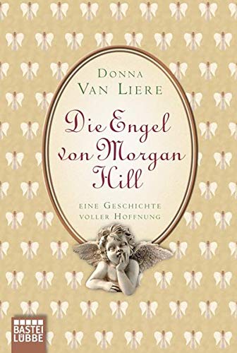 Die Engel von Morgan Hill: Eine Geschichte voller Hoffnung