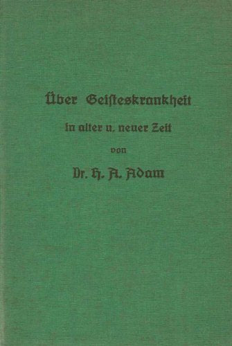 Über Geisteskrankheiten in alter und neuer Zeit