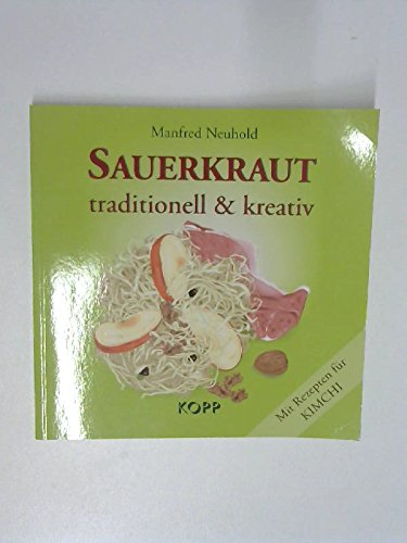 Sauerkraut - traditionell & kreativ.