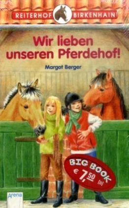 Wir lieben unseren Pferdehof!: Dieses Big Book enthält: Spuk im Reitstall. Ende für die Reitschule?